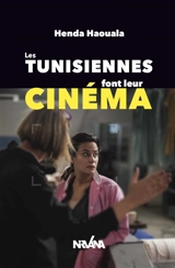 Les Tunisiennes font leur cinéma - Henda Haouala