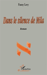 Dans le silence de Mila - Fanny Lévy