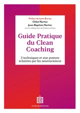 Guide pratique du clean coaching : 3 techniques et une posture éclairées par les neurosciences - Chloé Nortier