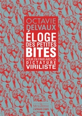 Eloge des petites bites : pour en finir avec la dictature viriliste - Octavie Delvaux