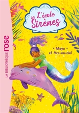 L'école des sirènes. Vol. 3. Maya et Arc-en-ciel - Linda Chapman