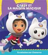Gabby et la maison magique. En mission sur Chaturne - Dreamworks