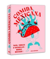 Comida mexicana : tacos, tamales & quesadillas : mangez mexicain ! - Rosa Cienfuegos