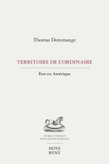 Territoire de l'ordinaire : Etre en Amérique - Thomas Dommange