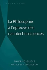 La philosophie à l'épreuve des nanotechnosciences - Thierno Guèye