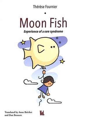 Moon fish : experience of a rare syndrome - Thérèse Fournier