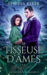 Le mage sombre. Vol. 2. La tisseuse d'âmes - Ophidia Baker