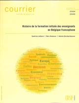 Courrier hebdomadaire, n° 2564-2565. Histoire de la formation initiale des enseignants en Belgique francophone - Sandrine Lothaire