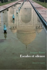 Escales et silence - Jacques Pierre