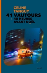 41 vautours. Vol. 1. 48 heures avant Noël - Céline Tanguy