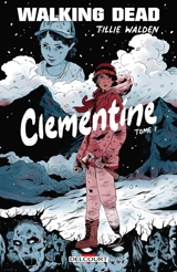Walking dead : Clementine. Vol. 1 - Tillie Walden