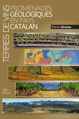 Terres de vins : promenades géologiques en pays catalan : essai - Pierre Giresse