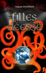 Les filles de la déesse - Hugues Douriaux