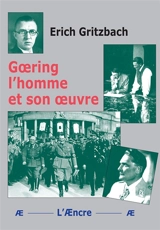 Goering, l'homme et son oeuvre - Erich Gritzbach