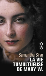 La vie tumultueuse de Mary W. - Samantha Silva