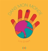 Dans mon monde - Lois Ehlert