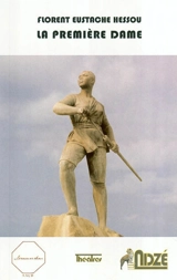 La première dame - Florent Eustache Hessou