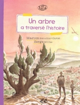 Un arbre a traversé l'histoire : une histoire racontée par la professeure E. Zi-Hier. Histoire d'un arbre : une histoire racontée par la professeure E. Zi-Hier - Marion Bottollier-Curtet