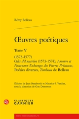 Oeuvres poétiques. Vol. 5. 1573-1577 - Rémi Belleau