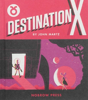 Destination X - John D. Martz