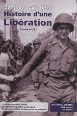 Sarthe, août 1944 : histoire d'une libération - Fabrice Avoie