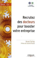 Recrutez des docteurs pour booster votre entreprise - Bruno Carrias