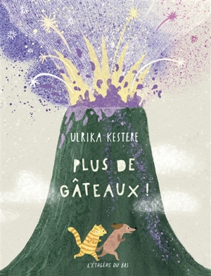 Plus de gâteaux ! - Ulrika Kestere