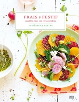 Frais et festif : recettes pour une vie équilibrée - Peltre, Beatrice