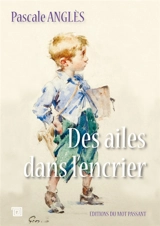 Des ailes dans l'encrier - Pascale Angles-Coulombeix