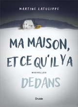 Ma maison, et ce qu'il y a dedans - Martine Latulippe