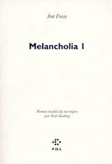 Melancholia. Vol. 1 - Jon Fosse