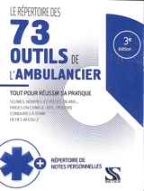 Le répertoire des 73 outils de l'ambulancier : tout pour réussir sa pratique - Laurent Facon
