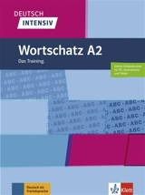 Deutsch intensiv : Wortschatz A2 : das Training - Christiane Lemcke