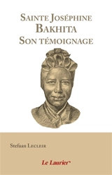 Sainte Joséphine Bakhita : son témoignage - Stefaan Lecleir