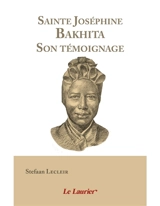 Sainte Joséphine Bakhita : son témoignage - Stefaan Lecleir