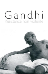 Résistance non violente - Mohandas Karamchand Gandhi