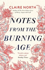 Notes from the Burning Age - North, Claire