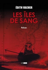 Les îles de sang : policier - Edith Vacher