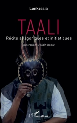 Taali : récits allégoriques et initiatiques - Lonkassia