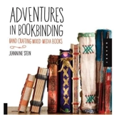 Adventures in Bookbinding - Jeannine Stein