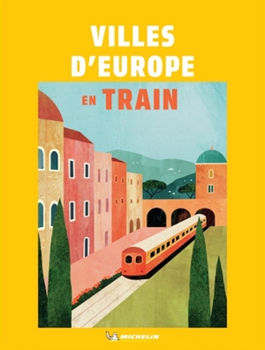 Villes d'Europe en train - Manufacture française des pneumatiques Michelin