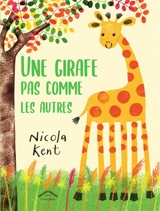 Une girafe pas comme les autres - Nicola Kent