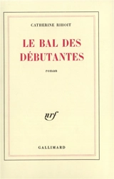 Le Bal des débutantes - Catherine Rihoit