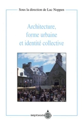 Architecture, forme urbaine et identité collective - Luc Noppen