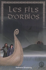 Les fils d'Orbios - Nathania Boschung