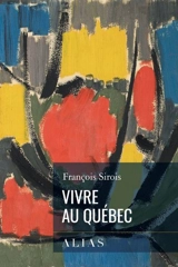 Vivre au Québec - François Sirois