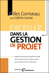 Exceller dans la gestion de projet - Corriveau, Gilles