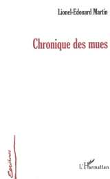 Chroniques des mues - Lionel-Edouard Martin