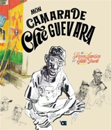 Mon camarade Che Guevara : itinéraire d'un héros oublié du Rwanda à Cuba - Hilde Baele