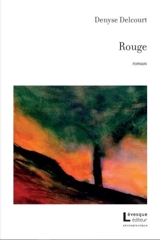 Rouge - Denyse Delcourt